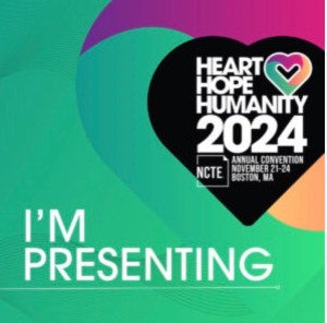 I'm Presenting at NCTE2024 Heart Hope Humanity 