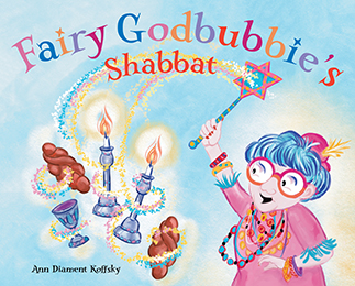 Fairy Godbubbie's Shabbat by Ann Koffsky